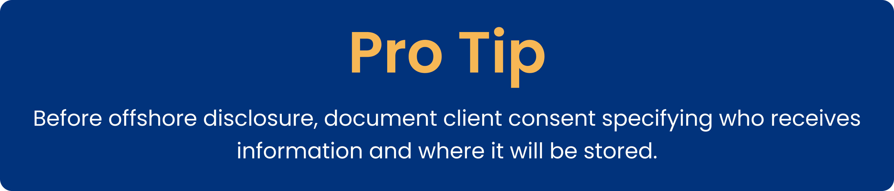 Pro tip: document client consent before offshore disclosure